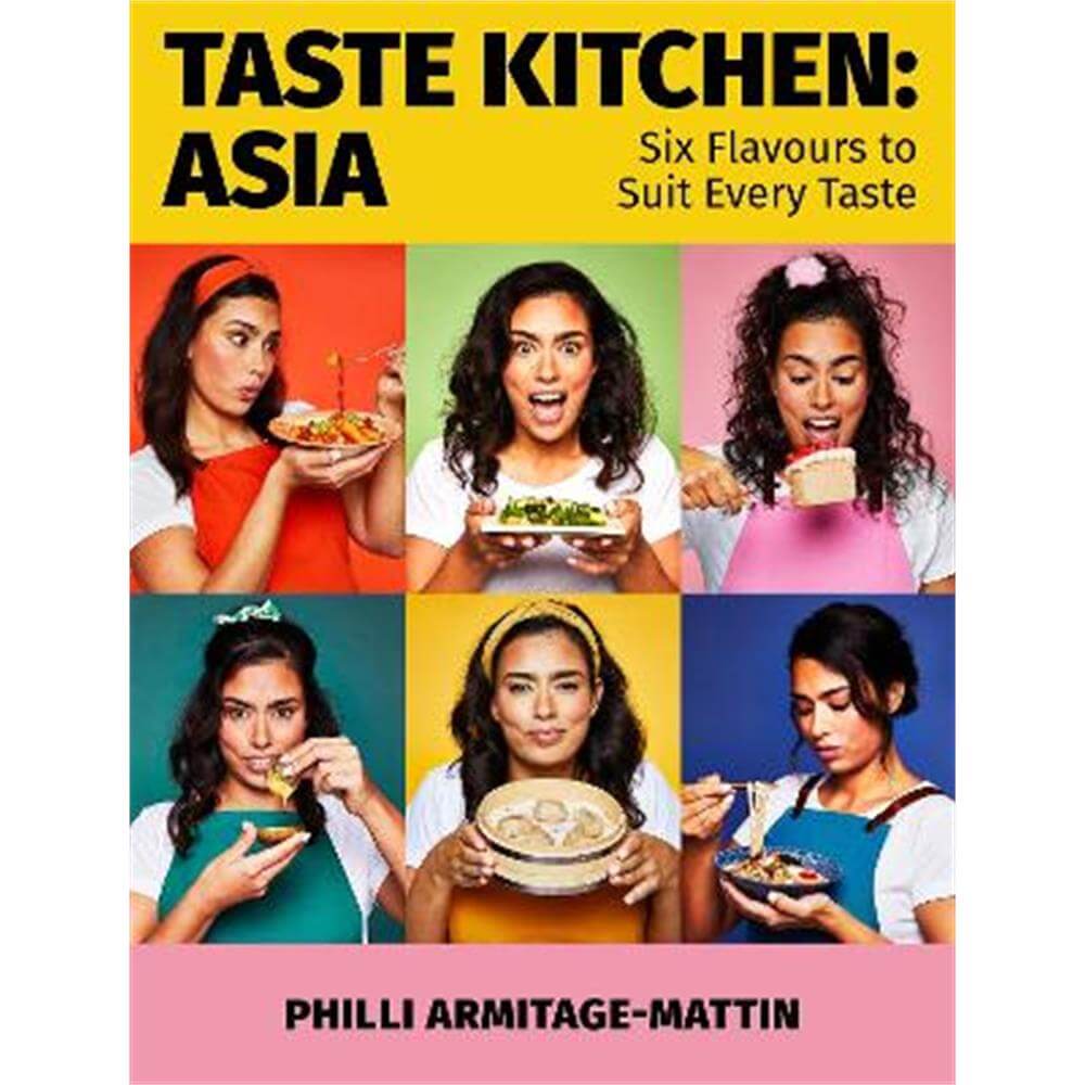 Taste Kitchen: Asia: Six Flavours to Suit Every Taste (Hardback) - Philli Armitage-Mattin